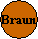 Braun